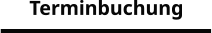 Terminbuchung